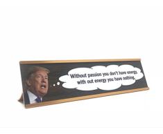 AAHS Gravur Donald Trump Zitate Neuheit Stil Schreibtisch SignWithout Passion You Dont have Energy, with Out Energy You have Nothing