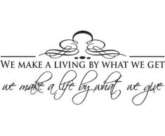 Wir machen die Living by what we Get we make a life by what we Wandsticker Zitat give Wandaufkleber Wandtattoo