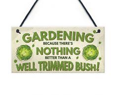 Rot Ocean Garten-Nichts besser als ein gut geschnittenen Bush Funny Rude Garten Schild Dad Grandad Gift