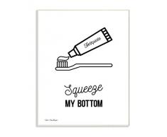The Stupell Wandtafel Squeeze My Bottom, mit Zahnpasta, Schwarz/Weiß
