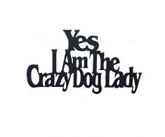 Memory Mats & Word Art Wand Wort Art Deko Holz Schild für Haustier, Hund, Katze, Pferd, Schwein, Tierliebhaber mit Fun Sprüche und Zitate Yes I Am The Crazy Dog Lady