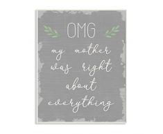 Stupell Industries OMG Mom is Right Lustiger Familien-Spruch, Design von Daphne Polselli, 40,6 x 50,8 cm Wandtafel 10x15 Wandschild