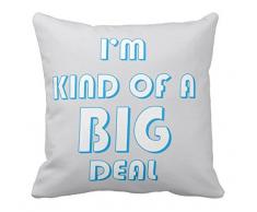 Kissenday I m Kind Of A Big Deal Deko-Kissenbezug, Baumwolle, 45 x 45 cm, Polyester, quadratisch, Kissenbezug, Sofa, Couch, Stuhl, Auto-Kissenbezug,