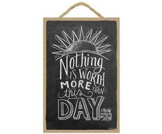 (sjt14827) nichts mehr wert ist als dieser Tag (Johann Wolfgang von Goethe) 17,8 x 26,7 cm Holz Schild mit der Kreide auf Lily & Val