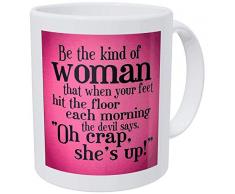 A Mug To Keep TM Kaffeebecher mit AufschriftBe the kind of woman that when your feet hit the floor each morning the devil says, 325 ml