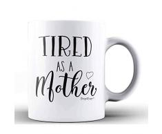 Shop4Ever Tired As A Mother Kaffeetasse aus Keramik, Geschenk ~ Muttertag ~ 11 oz. weiß