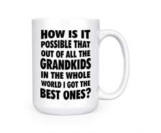 How Is It Possible That Out Of All The Grandkids In The Whole World I Got The Best Ones? Kaffeetasse, doppelseitig, 425 ml