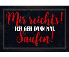 Schatzmix Mir reichts! Ich GEH dann mal Saufen! Metal Sign deko Schild Blech Garten