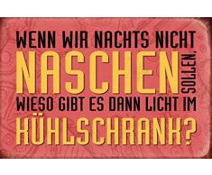 Schatzmix Wenn wir nachts Nicht naschen sollen, wieso gibt es licht im kühlschrank? Metal Sign deko Schild Blech Garten