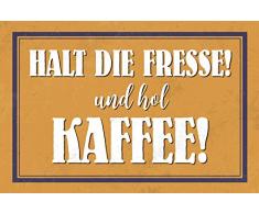 Schatzmix Halt die Fresse! Unf HOL Kaffee! Lustig spruche Metal Sign deko Schild Blech Garten