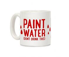 Paint Wasser (Don t Drink This) weiß 11 Unze Keramik Kaffee Becher von lookhuman