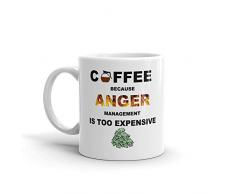 Kaffee denn Anger Management ist zu teuer Funny Neuheit Humor 313 ml weiß Keramik Kaffee Tasse