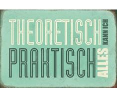 Schatzmix Theoretisch kann ich praktisch Alles Metal Sign deko Schild Blech Garten