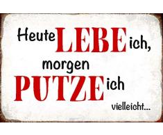 Schatzmix Heute lebe ich, Morgen putze ich vielleicht blechschild