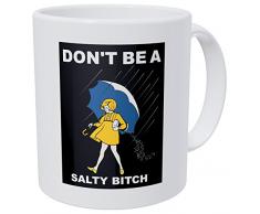 Umbrella Girl Don t Be A Salty Bitch 11 Unzen 490 Gramm Ultra Weiß AAA Funny Kaffee Becher von aviento