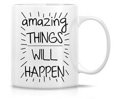 Retreez Lustige Tasse – Amazing Things Will Happen 312 ml Keramik Kaffeetassen – lustig, Sarkasmus, sarkastisch, motivierend, inspirierendes Geburtstagsgeschenk für Freunde, Kollegen, Geschwister, Vater, Mutter, Chef