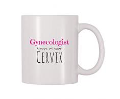 Kaffeetasse 4 All Times Gynecologist Always At Your Cervix 11 Oz weiß