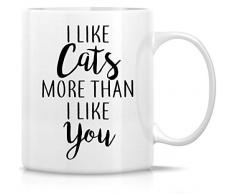 Retreez Lustige Tasse – I Like Cats More Than You Cat Lovers 312 ml Keramik Kaffeetasse – lustig, Sarcasm, Motivations-, inspirierendes Geburtstagsgeschenk für Frau, Freundin, Freunde, Kollegen.
