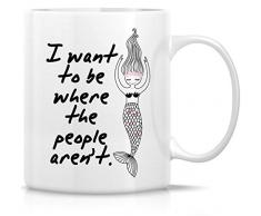 Retreez Lustige Tasse – I Want to be Where the People Are t Mermaid 325 ml Keramik Kaffeetassen – lustig, Sarcasm, Motivations-, inspirierendes Geburtstagsgeschenk für Freunde, Kollegen, Mutter, Schwester, Freundin