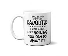 Kaffeetasse mit AufschriftI Smile Because Youre My Daugther, lustiges Geschenk für die Tochter von Mama Dad 11oz weiß