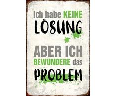 Schatzmix Ich Habe Keine lösung Aber ich bewundere das Problem Spruch Metal Sign deko Schild Blech Garten