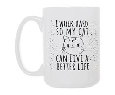 I WORK HARD SO my Cat Leben können ein besseres Leben Kaffee Tasse 15 Oz Deluxe groß doppelseitig Tasse