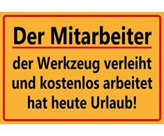 Schatzmix Der Mitarbeiter der Werkzeug verlieht… Warnschild Metal Sign deko Sign Garten Blech