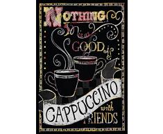 Schatzmix Nothing is as GOO das Cappuccino with Friends Metal Sign deko Sign Garten Blech