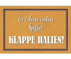 Schatzmix Vor dem ersten Kaffee: Klappe halten! Lustig spruche Metal Sign deko Schild Blech Garten