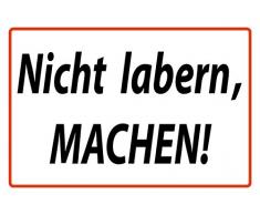 Schatzmix Nicht labern- Machen Spruch Metal Sign deko Sign Garten Blech
